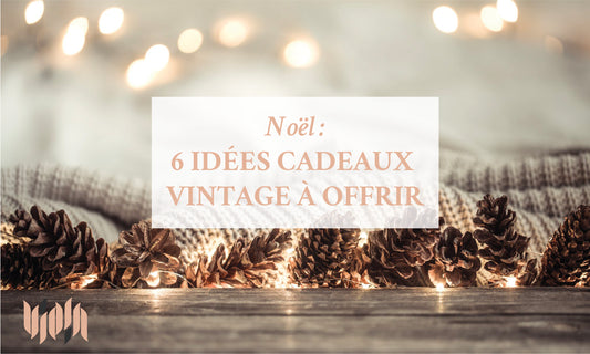 Noël : 6 Idées cadeaux vintage à offrir